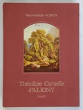 THEODORE CARUELLE D ' ALIGNY , 1798 - 1871 , CATALOGUE RAISONNE DE L ' OEUVRE , PEINT , DESSINE , GRAVE par MARIE - MADELEINE AUBRUN , 1988 *EXEMPLAR