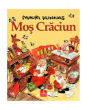 Moș Crăciun - Hardcover - Mauri Kunnas, Tarja Kunnas - Cartea Copiilor