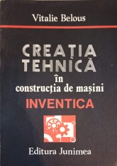 CREATIA TEHNICA IN CONSTRUCTIA DE MASINI. INVENTICA-VITALIE BELOUS-262677