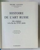 HISTOIRE DE L'ART RUSSE par MICHEL ALPATOV , 1975