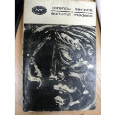 TERENTIU SENECA-EUNUCUL MEDEEA ,