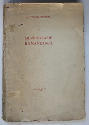 MUZEOGRAFIE ROMANEASCA de AL. TZIGARA - SAMURCAS , 1936 foto