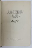 OPERE. VOL. 3: POVESTIRI ,BUCURESTI 1955 , A.P CEHOV