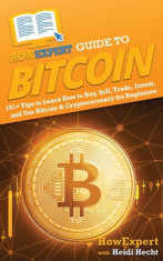HowExpert Guide to Bitcoin: 101+ Tips to Learn How to Buy, Sell, Trade, Invest, and Use Bitcoin &amp;amp; Cryptocurrency for Beginners foto