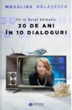 TV in Estul Salbatic. 30 de ani in 10 dialoguri | Madalina Balasescu, meridiane