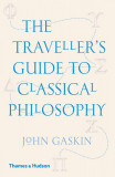 The Traveller&#039;s Guide to Classical Philosophy | John Gaskin, 2019