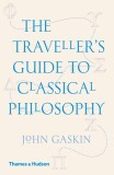 The Traveller&#039;s Guide to Classical Philosophy | John Gaskin