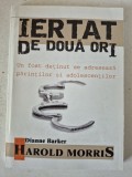 Harold Morris, Dianne Barker &ndash; Iertat de două ori (Biografie / Mărturie)