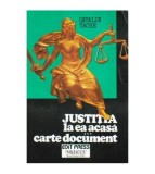 Catalin Tache - Justitia la ea acasa - carte document - 109737