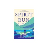 Spirit Run: A 6,000-Mile Marathon Through North America's Stolen Land