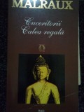 Malraux - Cuceritorii. Calea regala (Editia: 1995)