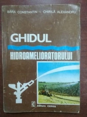 Ghidul hidroamelioratorului- Bara Constantin foto