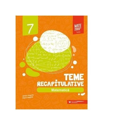 Teme recapitulative. Matematica. Clasa a VII-a foto