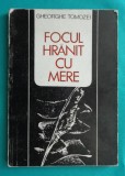 Gheorghe Tomozei &ndash; Focul hranit cu mere ( prima editie )