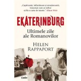 Ekaterinburg. Ultimele zile ale Romanovilor - Helen Rappaport