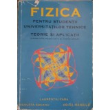 FIZICA PENTRU STUDENTII UNIVERSITATILOR TEHNICE. TEORIE SI APLICATII-LAURENTIU FARA, NICOLAETA ESEANU, DOIN-253683