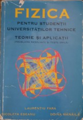 FIZICA PENTRU STUDENTII UNIVERSITATILOR TEHNICE. TEORIE SI APLICATII-LAURENTIU FARA, NICOLAETA ESEANU, DOIN-253683