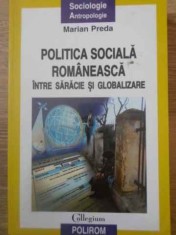 POLITICA SOCIALA ROMANEASCA INTRE SARACIE SI GLOBALIZARE-MARIAN PREDA-360099