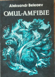 OMUL AMFIBIE - ALEKSANDR BELEAEV