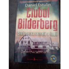 CLUBUL BILDERBERG CONDUCEREA SECRETA A LUMII de DANIEL ESTULIN