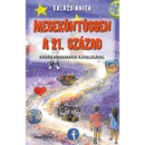 Mesek&ouml;nt&ouml;sben a 21. sz&aacute;zad - Bal&aacute;zs Anita