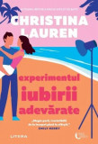 Experimentul iubirii adevărate - Paperback brosat - Christina Lauren - Litera