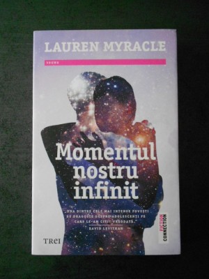 LAUREN MYRACLE - MOMENTUL NOSTRU INFINIT foto