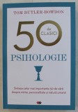 PSIHOLOGIE - SINTEZA CELOR MAI IMPORTANTE 50 DE CARTI DESPRE MINTE , PERSONALITATE SI NATURA UMANA de TOM BUTLER BOWDON , 2019