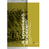 A k&ouml;vetkező l&aacute;ncszem - A hatalom kisaj&aacute;t&iacute;t&aacute;sa, &aacute;llamos&iacute;t&aacute;s &eacute;s szovjetiz&aacute;ci&oacute; a magyar gazdas&aacute;gban 1945-1949 - Bank Barbara