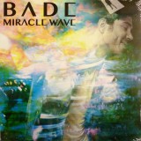 Vinil Bade &lrm;&ndash; Miracle Wave NOU (SIGILAT)
