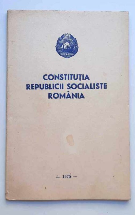 CONSTITUTIA REPUBLICII SOCIALISTE ROMANIA - 1975