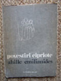 Ahille Emilianides - Povestiri cipriote (1982) CU DEDICATIE SI AUTOGRAF