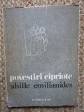 Ahille Emilianides - Povestiri cipriote (1982) CU DEDICATIE SI AUTOGRAF