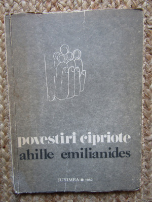 Ahille Emilianides - Povestiri cipriote (1982) CU DEDICATIE SI AUTOGRAF foto