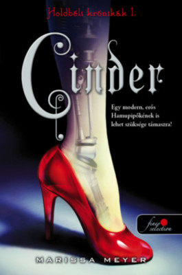 Cinder - Holdb&amp;eacute;li kr&amp;oacute;nik&amp;aacute;k 1. - Marissa Meyer foto