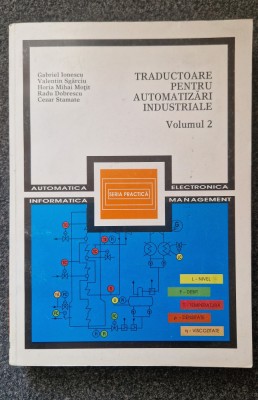 TRADUCTOARE PENTRU AUTOMATIZARI INDUSTRIALE - Ionescu (vol. II) foto
