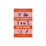The Couple's Quiz Book: 350 Fun Questions to Energize Your Relationship