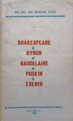 DIN CELE MAI FRUMOASE POEZII-SHAKESPEARE, BYRON, BAUDELAIRE, PUSKIN, ESENIN foto