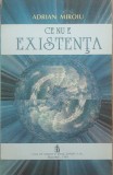 CE NU E EXISTENTA - ADRIAN MIROIU, 1994