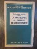 LA SOCIOLOGIE ALLEMANDE CONTEMPORAINE- ARON RAYMOND, 1935