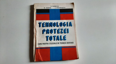 V. DONCIU , D.DAVID ,I.PATRASCU - TEHNOLOGIA PROTEZEI TOTALE foto