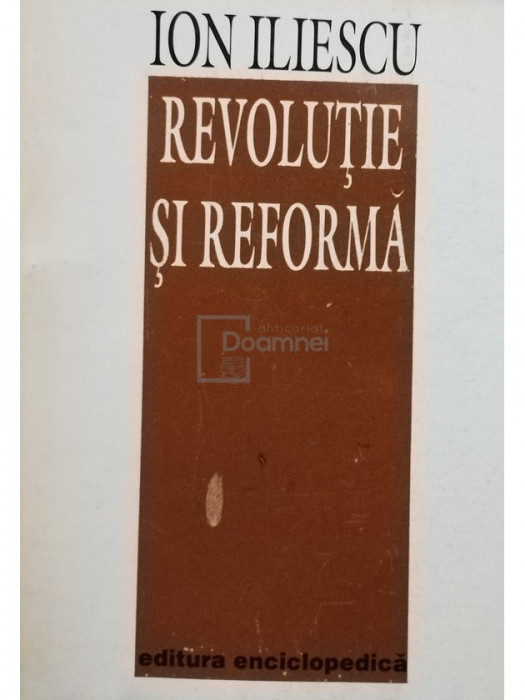 Ion Iliescu - Revolutie si reforma (editia 1994)