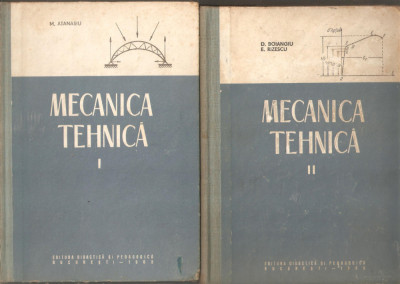 Mecanica Tehnica-M.Atanasiu 2 vol. foto