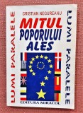 Mitul poporului ales. Editura Miracol, 1995 - Cristian Negureanu, Alta editura