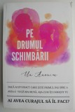 Pe drumul schimbarii &ndash; Un Anonim - Carte dezvoltare personala, motivatie, succes