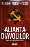 ALIANTA DIAVOLILOR. PACTUL LUI HITLER CU STALIN, 1939-1941-ROGER MOORHOUSE, 2014