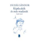 K&eacute;pfecsk&eacute;k &eacute;s m&aacute;s madarak - &uacute;jabb &iacute;r&aacute;sok - &Uuml;KH 2019 - Dud&aacute;s S&aacute;ndor