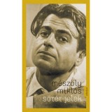 S&ouml;t&eacute;t jelek - M&eacute;sz&ouml;ly Mikl&oacute;s