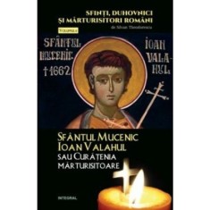 Sf&acirc;ntul Mucenic Ioan Valahul sau Curățenia mărturisitoare