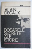 Dosarele secrete ale istoriei &ndash; Alain Decaux